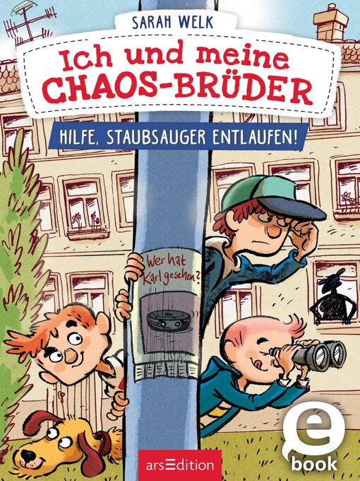 Title details for Ich und meine Chaos-Brüder – Hilfe, Staubsauger entlaufen! (Ich und meine Chaos-Brüder 2) by Sarah Welk - Wait list